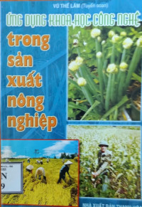 Ứng dụng khoa học công nghệ trong sản xuất nông nghiệp