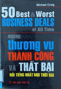 Bài học từ những thương vụ xuất sắc và thất bại nhất của mọi thời đại