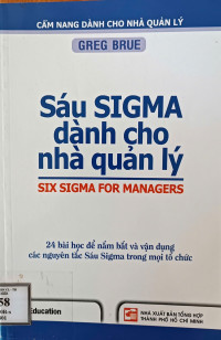 Cẩm nang dành cho nhà quản lý: Sáu SIGMA dành cho nhà quản lý  = Six Sigma for managers