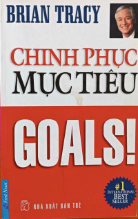 Chinh phục mục tiêu: Cách nhanh nhất để đạt được những già bạn muốn