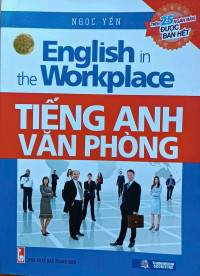 English in the Workplace = tiếng Anh văn phòng