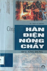 Giáo trình Hàn điện nóng chảy. Tập 2: Ứng dụng