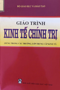 Giáo trinh kinh tế chính trị (dùng trong các trường, lớp trung cấp kinh tế)
