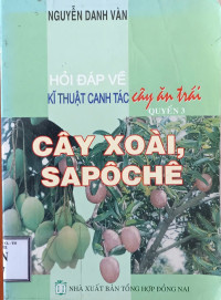Hỏi - đáp về kỹ thuật canh tác cây ăn trái. Q3: Cây xoài, Sapoche