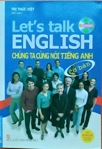 Let's talk English = Chúng ta cùng nói tiếng Anh - Cơ bản (Không có đĩa)