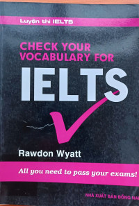 Luyện thi IELTS: Check your Vocabulary for IELTS