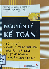 Nguyên lý kế toán: Lý thuyết, câu hỏi trắc nghiệm, bài tập bài giải, luật kế toán và chuẩn mực chung