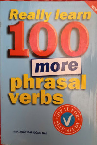 Really learn 100 phrasal verbs for business
