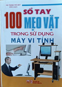 Sổ tay 100 mẹo vặt trong sử dụng máy vi tính