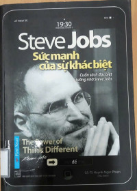 Steve Jobs sức mạnh của sự  khác biệt