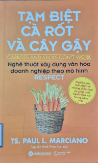 Tạm biệt cà rốt và cây gậy: Nghệ thuật xây dựng văn hóa doanh nghiệp theo mô hình