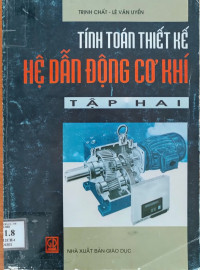Image of Tính toán thiết kế hệ dẫn động cơ khí. Tập 2