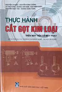 Thực hành cắt gọt kim loại trên máy tiện và máy phay (CĐN - TCN)