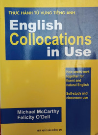 Thực hành từ vựng tiếng Anh: English Collocations in Use - How words work together for fluent and natural English